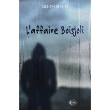 L'affaire Boisjoli - Zachary Ouellet