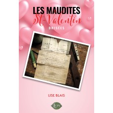 Les maudites St-Valentin - Brisées - Lise Blais