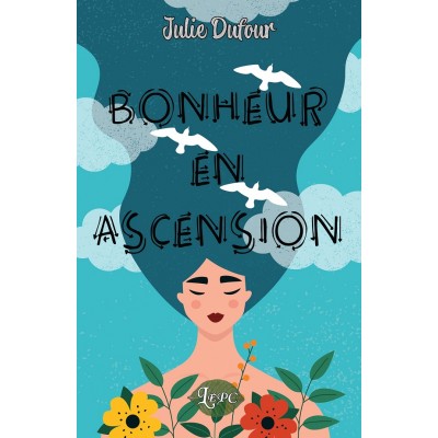 Bonheur en ascension - Julie Dufour