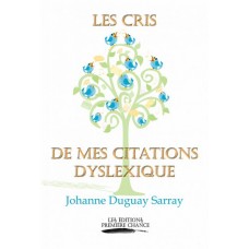 Les cris de mes citations Dyslexique - Johanne Duguay-Sarray