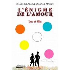 L'énigme de l'amour: Luc et Mia - David Girard et Johanne Massey