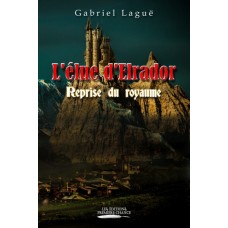 L'élue d'Elrador Tome 1 : La reprise du royaume - Gabriel Laguë - produit épuisé