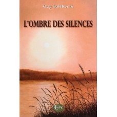 L'ombre des silences - Guy Laliberté