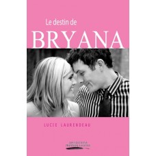 Le destin de Bryana - Lucie Laurendeau