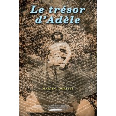 Le trésor d'Adèle - Martin Durette