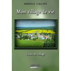 Mon village de vie - Murielle Gallant