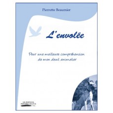 Guide L'envolée: Pour une meilleure compréhension de mon deuil animalier - Pierrette Beaumier