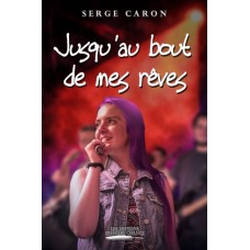 Jusqu'au bout de mes rêves - Serge Caron